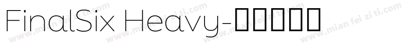 FinalSix Heavy字体转换